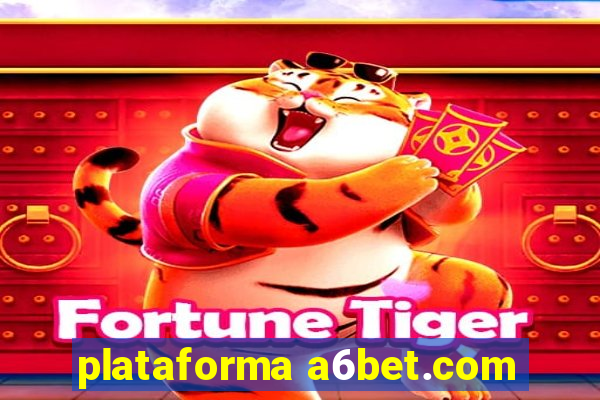 plataforma a6bet.com